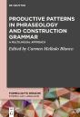 Productive Patterns In Phraseology And Construction Grammar - Preview