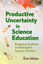 Productive Uncertainty In Science Education - Preview