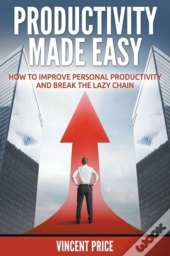 Productivity Made Easy - How To Improve