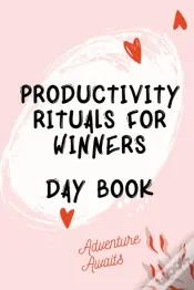 Productivity Rituals For Winners Day Book