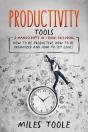 Productivity Tools: 3-In-1 Guide To Master Productivity Hacks, Productivity Plan, How To Be Productive & Increase Productivity - Preview