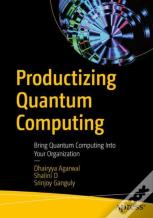 Productizing Quantum Computing