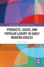 Products, Users, And Popular Luxury In Early Modern Greece - Preview