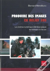 Produire Des Images En Relief 3ds : Le Cinéma Numérique Stereoscopique...