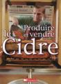 Produire Et Vendre Le Cidre (2e Édition) - Preview
