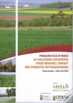 Capa do artigo Produire Plus Et Mieux 54 Solutions Concretes Pour Reduire L'Impact Des Produits Phytosanitaires Gui