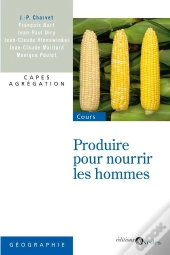 Produire Pour Nourrir Les Hommes