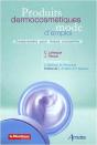 Produits Dermocosmétiques, Mode D'Emploi ; Comprendre Pour Mieux Conseiller - Preview