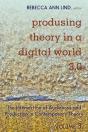 Produsing Theory In A Digital World 3.0 - Preview