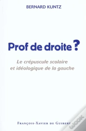 Capa do artigo Prof De Droite ? : Le Crépuscule Scolaire Et Idéologique De La Gauche