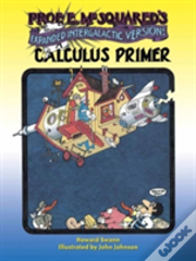 Prof. E. Mcsquared'S Calculus Primer