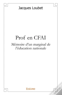 Capa do artigo Prof En Cfai ; Mémoire D'Un Marginal De L'Éducation Nationale