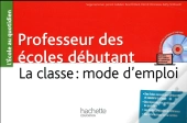 Professeur Des Ecoles Debutant - La Classe : Mode D'Emploi