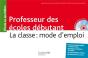 Professeur Des Écoles Débutant ; La Classe : Mode D'Emploi - Preview