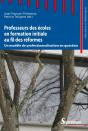 Professeurs Des Écoles En Formation Initiale Au Fil Des Réformes ; Un Modèle De Professionnalisation En Question - Preview
