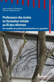 Capa do artigo Professeurs Des Écoles En Formation Initiale Au Fil Des Réformes ; Un Modèle De Professionnalisation En Question