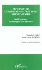 Professeurs L'Orientation C'Est Aussi Votre Affaire ; Guide Pratique Accompagne D'Un Glossaire - Preview