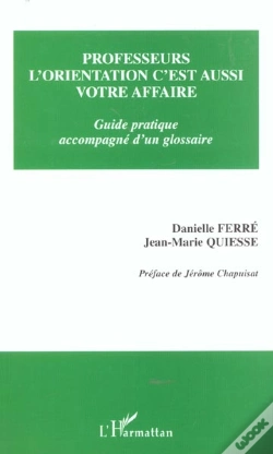Capa do artigo Professeurs L'Orientation C'Est Aussi Votre Affaire ; Guide Pratique Accompagne D'Un Glossaire