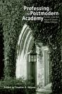 Professing In The Postmodern Academy - Preview