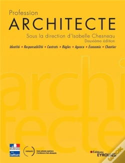 Capa do artigo Profession Architecte ; Identité, Responsabilité, Contrats, Règles, Agence, Économie, Chantier (2e Édition)