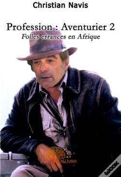 Capa do artigo Profession : Aventurier T.2 ; Folles Errances En Afrique