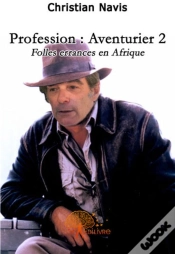 Capa do artigo Profession : Aventurier T.2 ; Folles Errances En Afrique