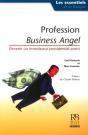 Profession : Business Angels ; Comment Devenir Un Investisseur Providentiel Averti - Preview