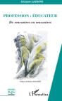 Profession : Éducateur ; De Rencontres En Rencontres - Preview