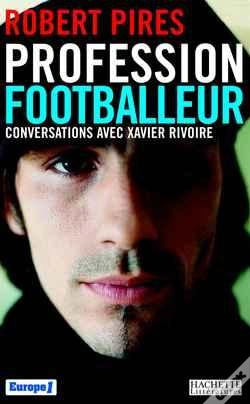 Capa do artigo Profession Footballeur ; Conversation Avec Xavier Rivoire