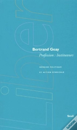 Capa do artigo Profession : Instituteurs ; Mémoire Politique Et Action Syndicale
