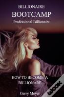 Professional Billionaire - Billionaire Bootcamp