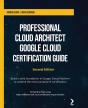 Professional Cloud Architect Google Cloud Certification Guide - Preview