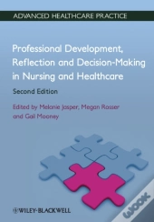 Professional Development, Reflection And Decision-Making In Nursing And Healthcare