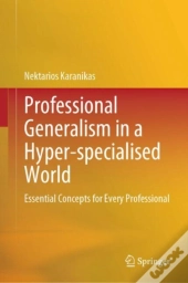 Professional Generalism In A Hyper-Specialised World