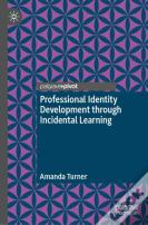 Professional Identity Development Through Incidental Learning