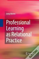 Professional Learning As Relational Practice