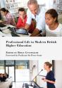 Professional Life In Modern British Higher Education - Preview