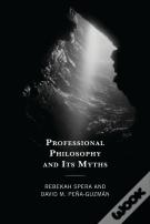 Professional Philosophy And Its Myths