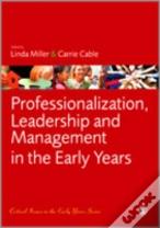 Professionalization, Leadership And Management In The Early Years