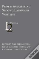 Professionalizing Second Language Writing