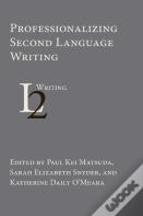 Professionalizing Second Language Writing