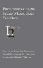 Professionalizing Second Language Writing - Preview