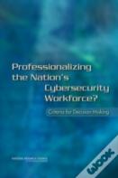 Professionalizing The Nation'S Cybersecurity Workforce?