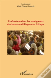 Professionnaliser Les Enseignants Des Classes Multilingues En Afrique