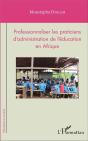 Professionnaliser Les Praticiens D'Administration De L'Éducation En Afrique - Preview