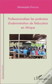Professionnaliser Les Praticiens D'Administration De L'Éducation En Afrique