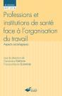 Professions Et Institutions De Santé Face À L'Organisation Du Travail - Preview
