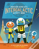 Professor Astro Catâ€™S Intergalactic Activity Book