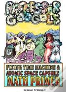 Professor Googol Flying Time Machine & Atomic Space Capsule Math Primer