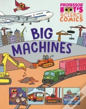 Professor Hoot'S Science Comics: Big Machines